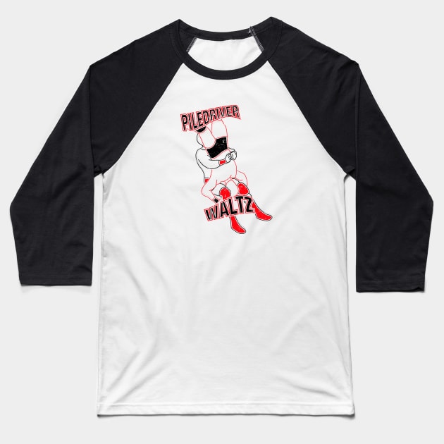 Piledriver Waltz Baseball T-Shirt by sbldesigns